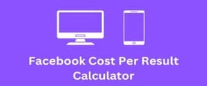  Facebook Cost Per Result Calculator
