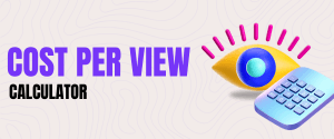 Cost Per View Calculator