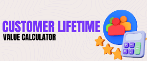 Customer Lifetime Value Calculator