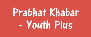 Prabhat Khabar, Kolkata - Youth Plus - Youth Plus, Kolkata Prabhat Khabar, Kolkata - Youth Plus - Youth Plus, Kolkata