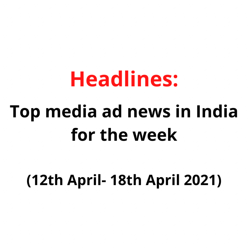 Top Media Ad News In India For The Week 4