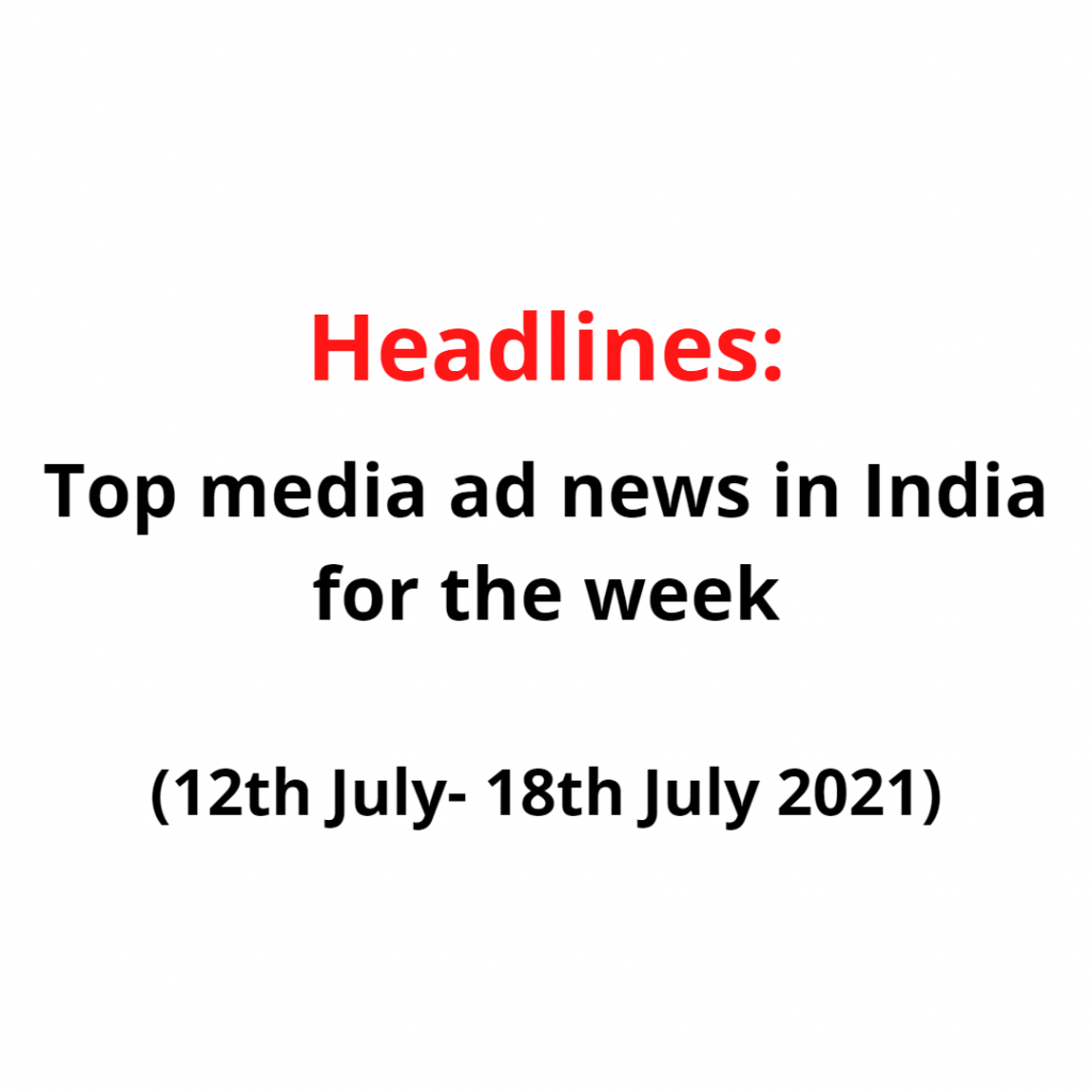 Top Media Ad News In India For The Week 3