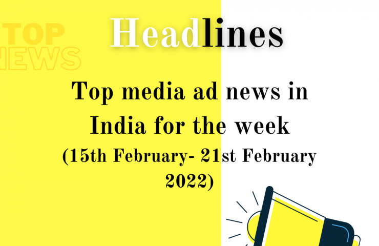 Top Media Ad News In India For The Week 6