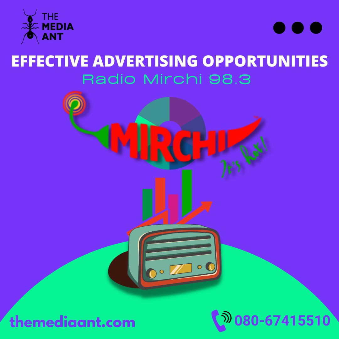 Effective advertising opportunities on radio mirchi 98 3 the media ant