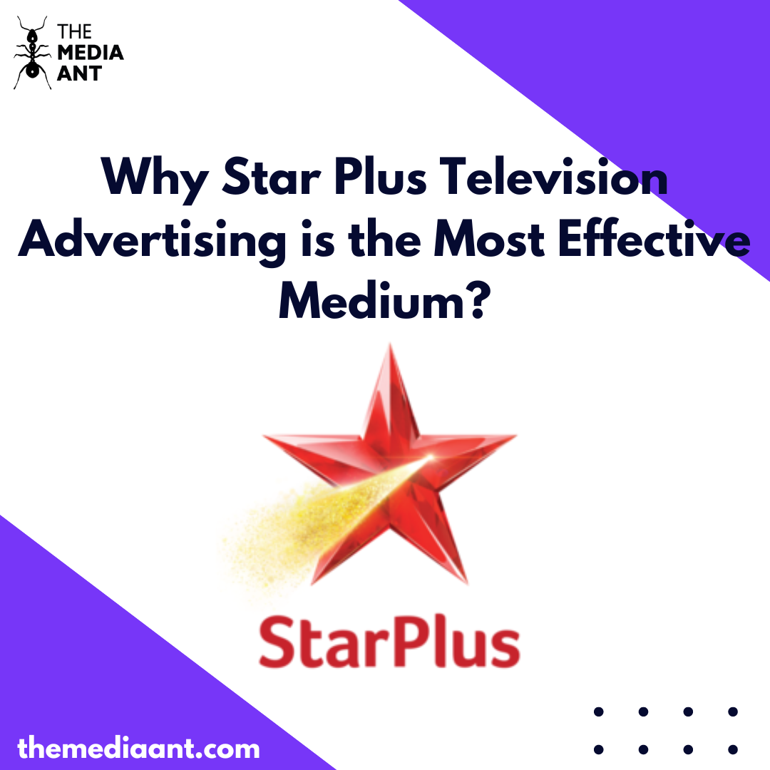 Why Star Plus Television Advertising is the Most Effective Medium?