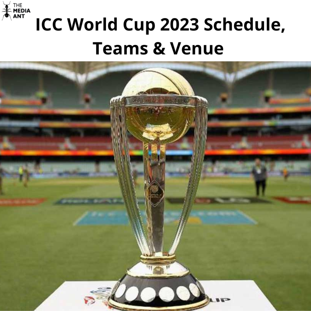 ICC World Cup 2023 Schedule Teams And Venue