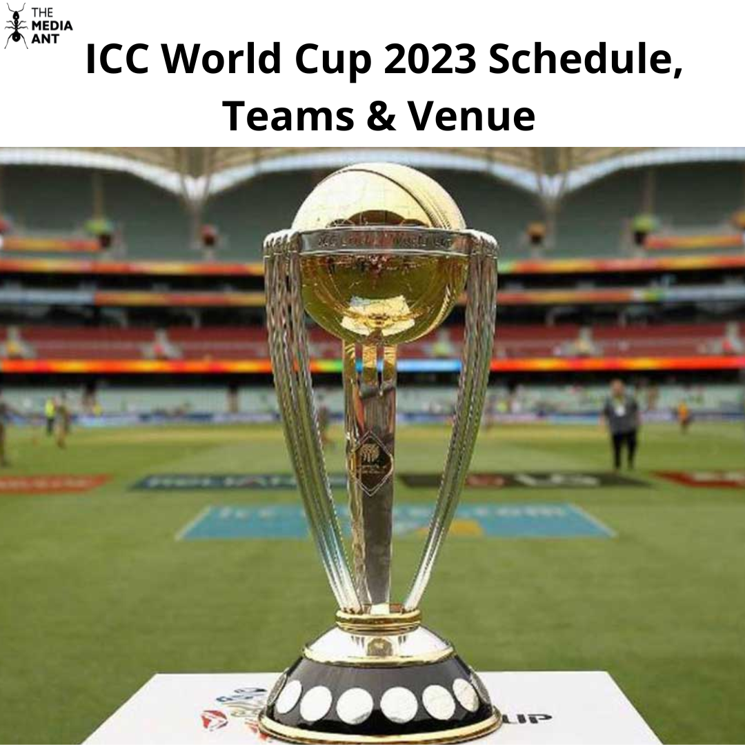 ICC World Cup 2023 Schedule Teams Venue