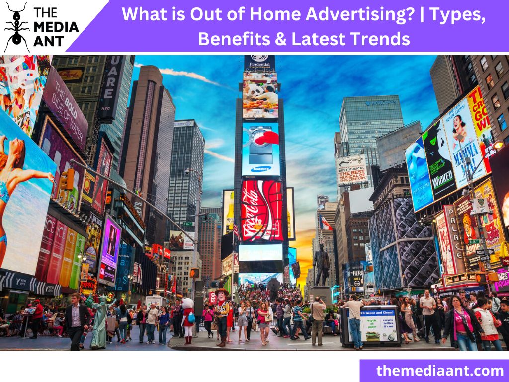 What Is Out Of Home Advertising? | Types, Benefits &Amp; Latest Trends