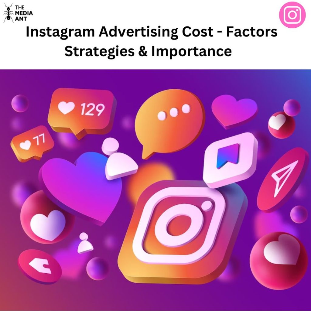 Instagram Advertising Cost Factors, Strategies & Importance