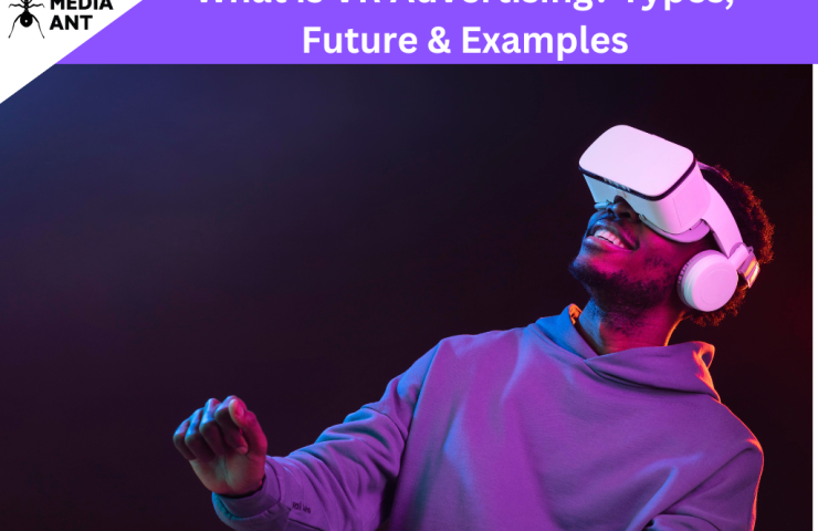 What Is Vr Advertising? Types, Future &Amp; Examples