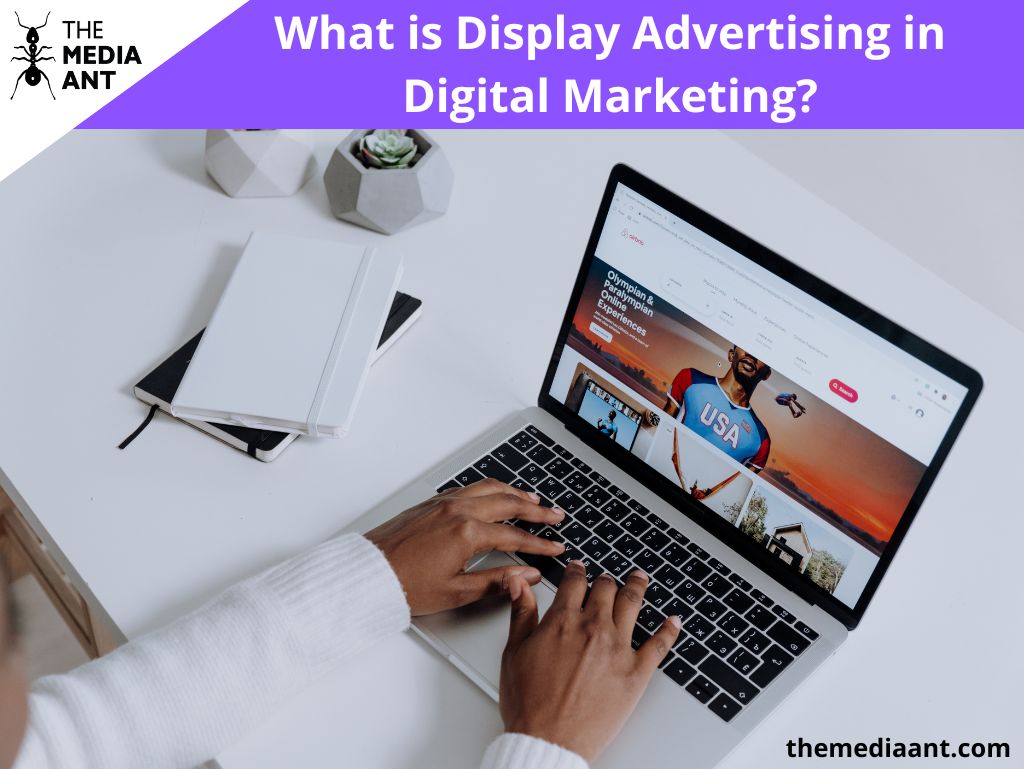 What Is Display Advertising In Digital Marketing?