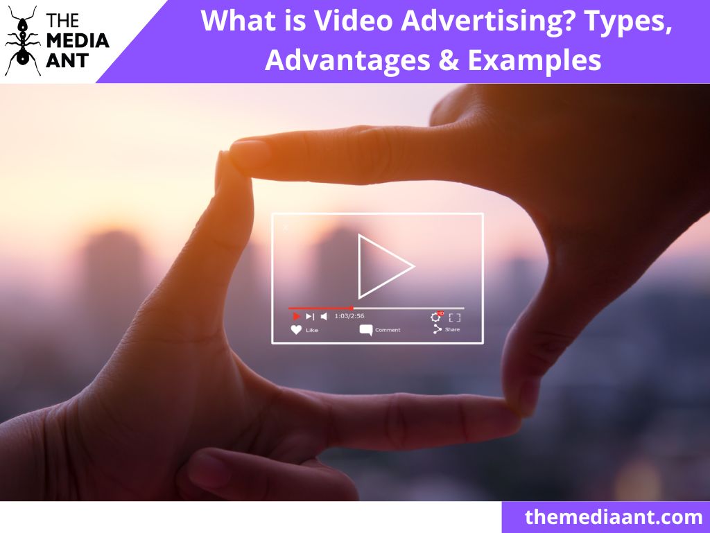 What Is Video Advertising Types Advantages Examples what-is-video-advertising-types-advantages-examples
