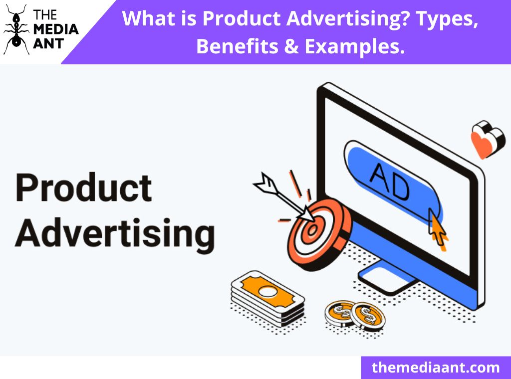 What is Product Advertising? Types, Benefits & Examples.