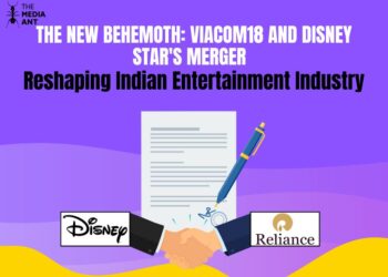 The New Behemoth: Viacom18 and Disney Star’s Merger Reshaping Indian Entertainment Industry