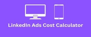 Linkedin Ad Cost Calculator